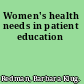 Women's health needs in patient education