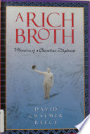 A rich broth memoirs of a Canadian diplomat /