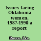 Issues facing Oklahoma women, 1987-1990 a report /