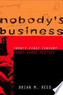 Nobody's business twenty-first century avant-garde poetics /