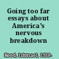 Going too far essays about America's nervous breakdown /