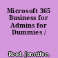 Microsoft 365 Business for Admins for Dummies /