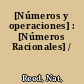 [Números y operaciones] : [Números Racionales] /