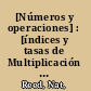 [Números y operaciones] : [índices y tasas de Multiplicación y División] /