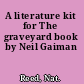A literature kit for The graveyard book by Neil Gaiman