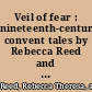 Veil of fear : nineteenth-century convent tales by Rebecca Reed and Maria Monk /