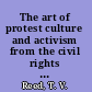 The art of protest culture and activism from the civil rights movement to the streets of Seattle /