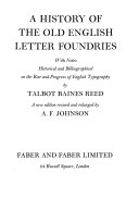 A history of the old English letter foundries ; with notes, historical and bibliographical, on the rise and progress of English typography.