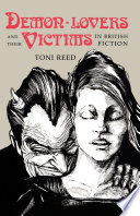 Demon-lovers and their victims in British fiction /