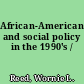 African-Americans and social policy in the 1990's /