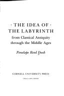 The idea of the labyrinth from classical antiquity through the Middle Ages /