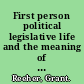 First person political legislative life and the meaning of public service /