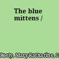 The blue mittens /