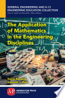 The application of mathematics in the engineering disciplines /