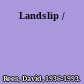 Landslip /