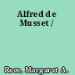 Alfred de Musset /