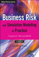 Business risk and simulation modelling in practice : using Excel, VBA and @RISK /