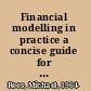 Financial modelling in practice a concise guide for intermediate and advanced level /