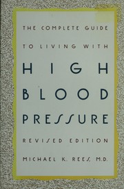The complete guide to living with high blood pressure /