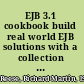 EJB 3.1 cookbook build real world EJB solutions with a collection of simple but incredibly effective recipes /
