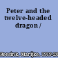 Peter and the twelve-headed dragon /