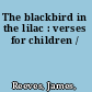 The blackbird in the lilac : verses for children /