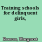 Training schools for delinquent girls,