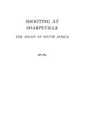 Shooting at Sharpeville : the agony of South Africa /