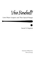 Viva baseball! : Latin major leaguers and their special hunger /