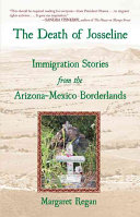 Death of Josseline : Immigration Stories from the Arizona-Mexico Borderlands.