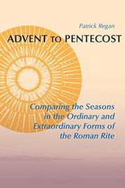 Advent to Pentecost. : comparing the seasons in the ordinary and extraordinary forms of the Roman rite /