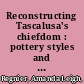 Reconstructing Tascalusa's chiefdom : pottery styles and the social composition of Late Mississippian communities along the Alabama River /