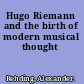 Hugo Riemann and the birth of modern musical thought
