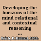 Developing the horizons of the mind relational and contextual reasoning and the resolution of cognitive conflict /