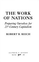 The work of nations : preparing ourselves for 21st-century capitalism /