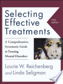 Selecting effective treatments : a comprehensive, systematic guide to treating mental disorders /