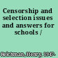 Censorship and selection issues and answers for schools /