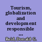 Tourism, globalization and development responsible tourism planning /