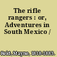 The rifle rangers : or, Adventures in South Mexico /