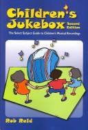 Children's jukebox : the select subject guide to children's musical recordings /