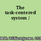 The task-centered system /