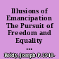 Illusions of Emancipation The Pursuit of Freedom and Equality in the Twilight of Slavery /