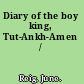 Diary of the boy king, Tut-Ankh-Amen /