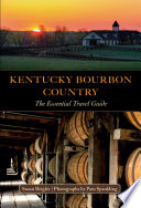 Kentucky bourbon country the essential travel guide /