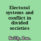 Electoral systems and conflict in divided societies