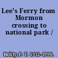 Lee's Ferry from Mormon crossing to national park /