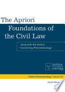 The apriori foundations of the civil law, along with the lecture, "Concerning Phenomenology" /