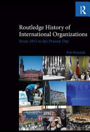 The Routledge history of international organizations from 1815 to the present day /