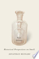 Past scents : historical perspectives on smell /