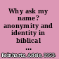 Why ask my name? anonymity and identity in biblical narrative /